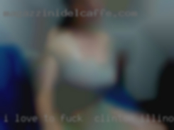 I love to do a variety fuck in Clinton, Illinois of things sexual.
