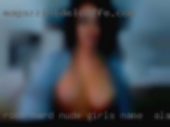 Rock hard peaks and nude girls name in Alabama lush valleys..